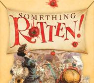 Something Rotten!