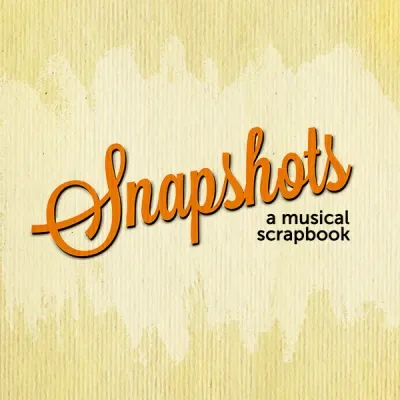 Snapshots: A Musical Scrapbook