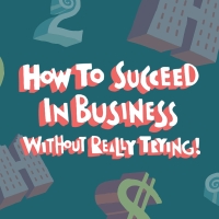 How To Succeed in Business Without Really Trying logo