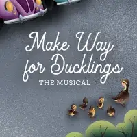 Make Way for Ducklings: The Musical