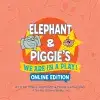 Elephant & Piggie's We Are In a Play Online Edition