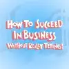 How To Succeed in Business Without Really Trying logo
